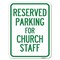 Signmission Parking Reserved for Church Staff Heavy-Gauge Alum Rust Proof Parking Sign, 18" x 24", A-1824-23393 A-1824-23393 - alternate 1